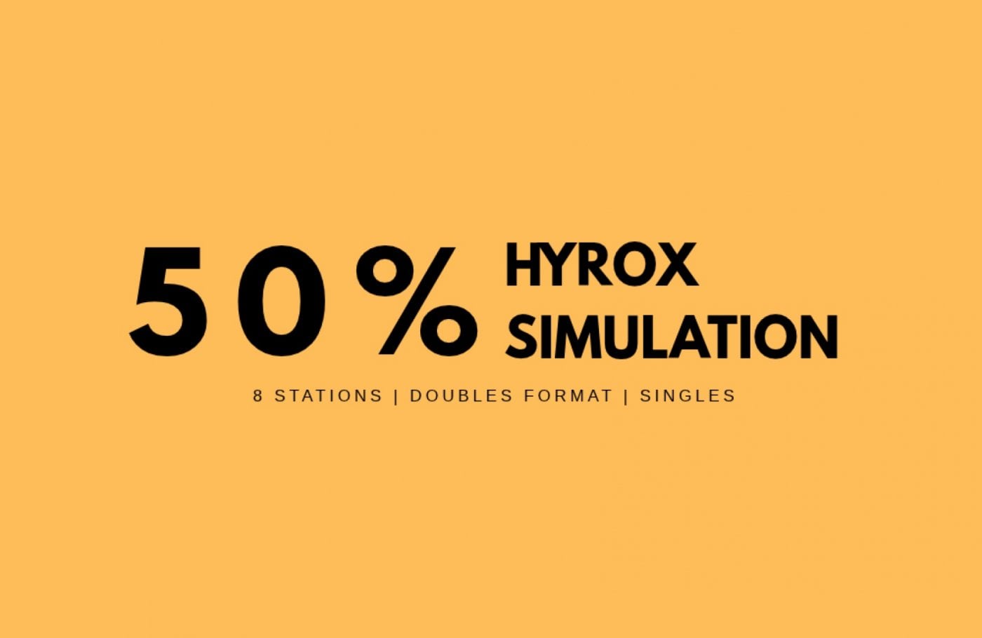 50% Hyrox Simulation - Singles & Doubles Format